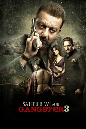 Saheb, Biwi Aur Gangster 3's Poster