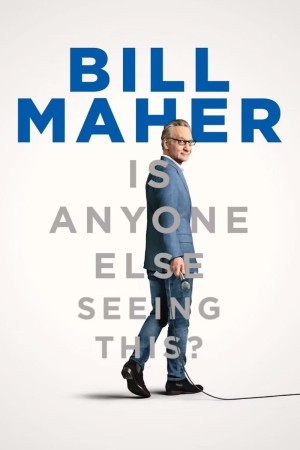 Bill Maher: Is Anyone Else...'s Poster