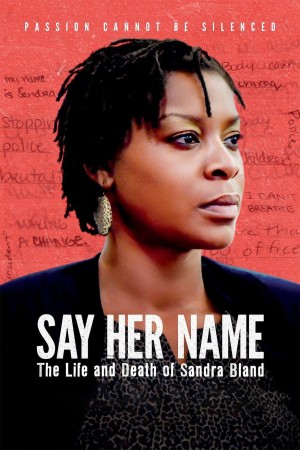 SAY HER NAME: THE LIFE AND DEATH OF SANDRA BLAND's Poster