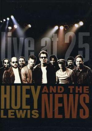 Huey Lewis & the News: Live at 25 Poster