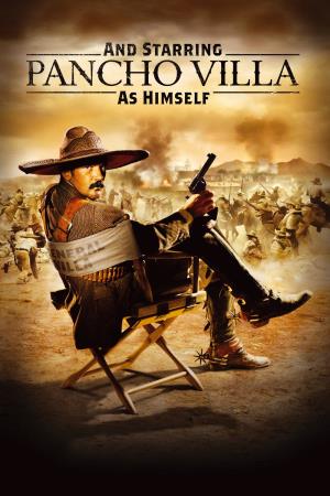 And Starring Pancho Villa As Himself Poster