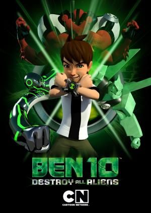 BEN 10: Destroy All Aliens Poster
