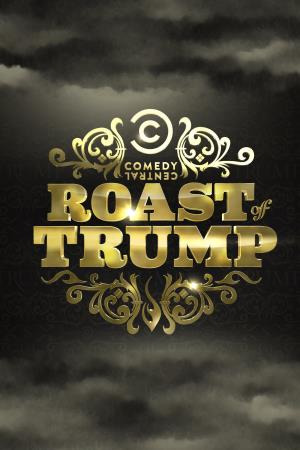 Roast Of Donald Trump Poster