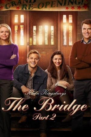 Karen Kingsbury's The Bridge Part 2 Poster