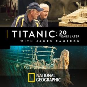 Titanic: 20 Years Later With James Cameron Poster