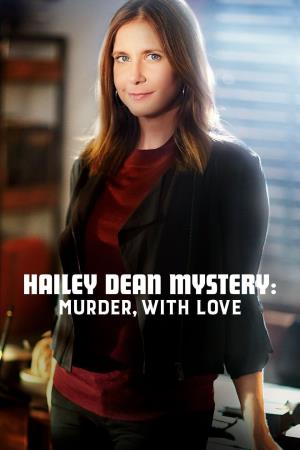 Hailey Dean Mystery: Murder, With Love Poster