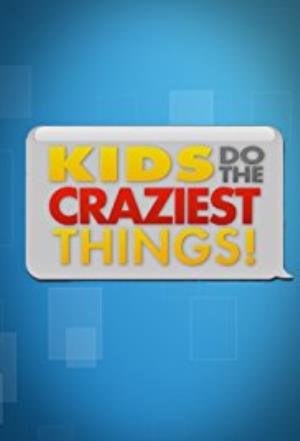 Kids Do The Craziest Things Poster