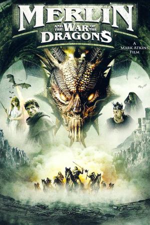 Merlin And The War Of The Dragons Poster