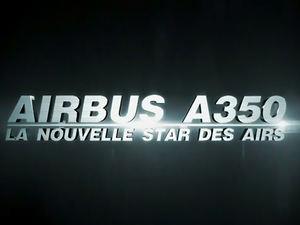 Airbus A350, La Nouvelle Star Des Airs Poster