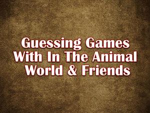 Guessing Games With In The Animal World & Friends Poster