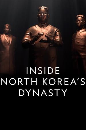 Spotlight: Inside North Korea's Dynasty Poster