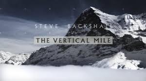 Steve Backshall Vs The Vertical Mile Poster