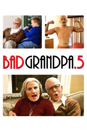 Jackass Presents: Bad Grandpa .5 Poster