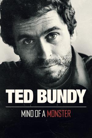 Ted Bundy: Mind Of A Monster Poster