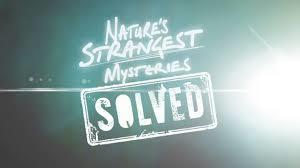 Nature's Strangest Mysteries: Solved Poster
