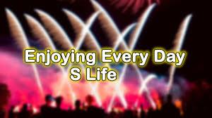 Enjoying Every Day S Life Poster