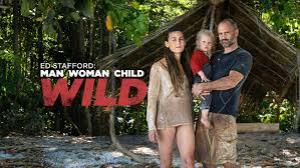 Ed Stafford: Man Woman Child Wild Poster