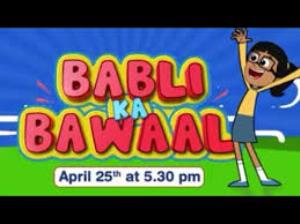 Babli Ka Bawaal | Children on tv - Tvwish