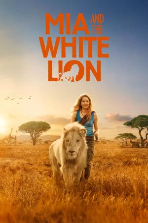 Mia & The White Lion Poster