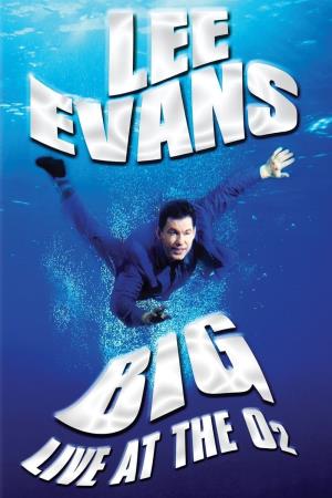 Lee Evans: Big - Live At The O2 Poster