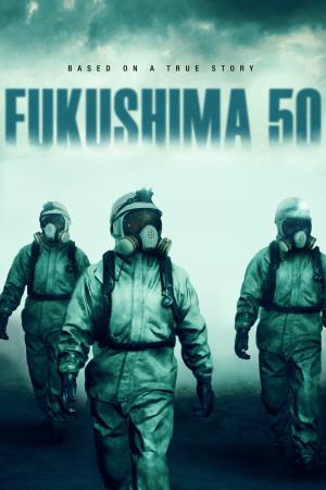 Fukushima 50 Poster