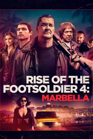 Rise Of The Footsoldier 4:Marbella Poster