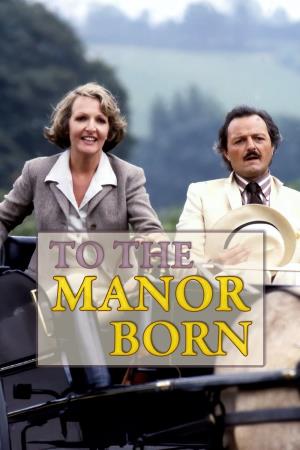 To the Manor Born Poster