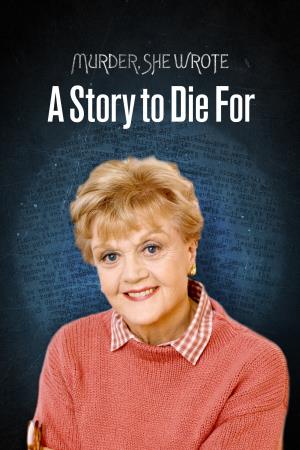 Murder, She Wrote: A Story to... Poster