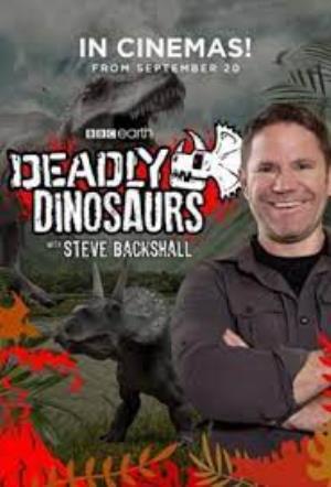 Deadly Dinosaurs with Steve Backshall Poster