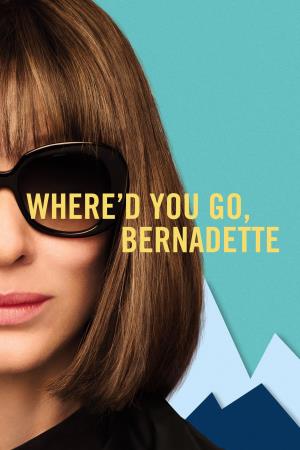 Where'd You Go Bernadette Poster