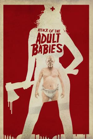 Attack Of The Adult Babies Poster