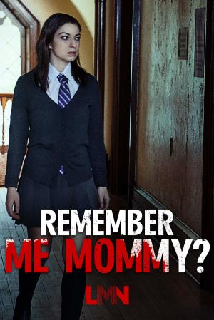 Remember Me Mommy? Poster