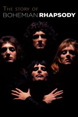 The Story of Bohemian Rhapsody Poster