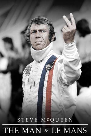 Steve McQueen: The Man and Le Mans Poster