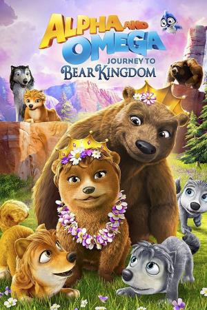 Alpha & Omega: Journey To Bear... Poster