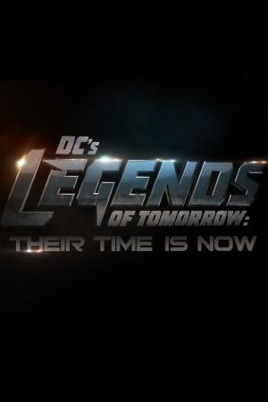 Legends Of Tomorrow: Their Time Is Now Poster