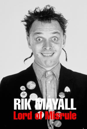 Rik Mayall: Lord of Misrule Poster