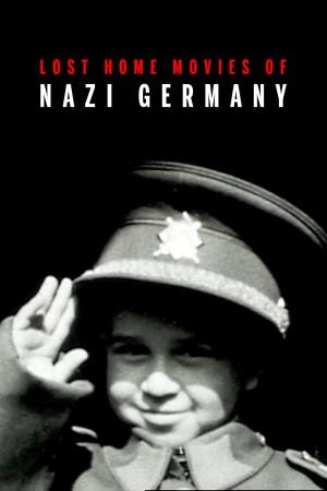 Lost Home Movies of Nazi Germany Poster