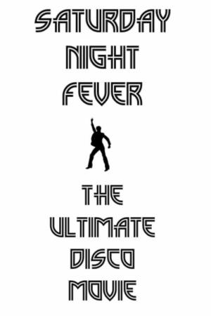 Saturday Night Fever - The Ultimate Disco Movie Poster