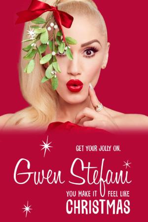 Gwen Stefani: You Make It Feel Like Christmas Poster