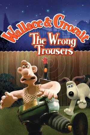 Wallace and Gromit: The Wrong Trousers Poster