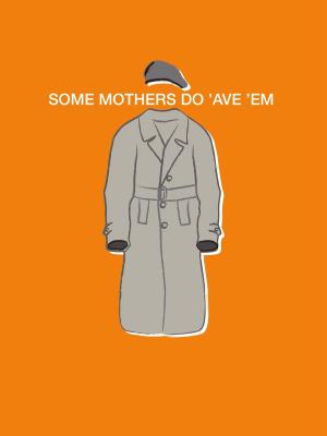 Some Mothers Do 'Ave 'Em:... Poster