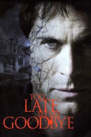 Too Late to Say Goodbye Poster