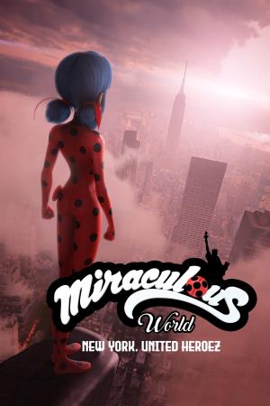 Miraculous World - New York, United Heroez Poster