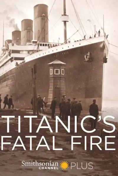 Titanic's Fatal Fire Poster