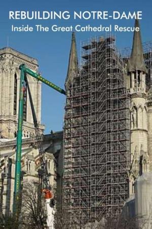Rebuilding Notre-Dame: Inside... Poster