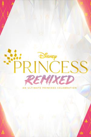 Princess Remixed An Ultimate Princess Celebration Poster