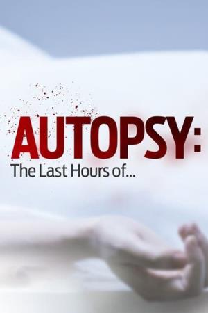 Autopsy: The Last Hours Of ... Poster