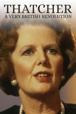 Thatcher: A Very British Revolution Poster