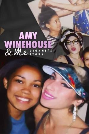 Amy Winehouse & Me: Dionne's Story Poster